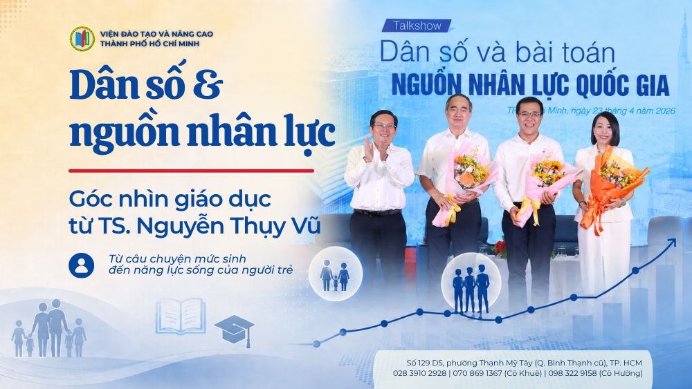 Dân số và nguồn nhân lực quốc gia qua góc nhìn giáo dục từ TS. Nguyễn Thụy Vũ