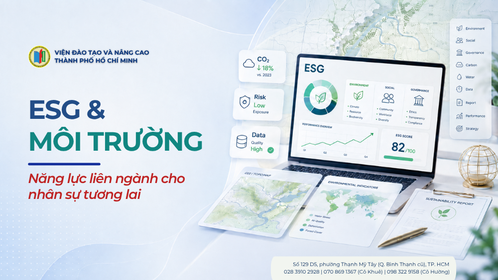 ESG và môi trường đòi hỏi nhân sự có năng lực liên ngành về dữ liệu chính sách khí hậu và quản trị phát triển bền vững