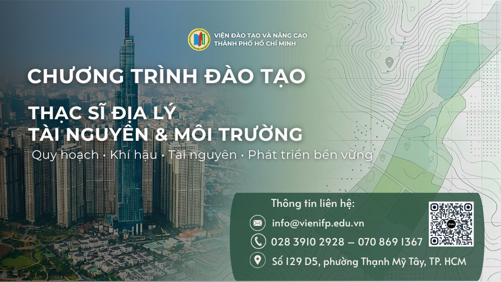 Thạc sĩ Địa lý Tài nguyên và Môi trường gắn với quy hoạch đô thị khí hậu tài nguyên và phát triển bền vững