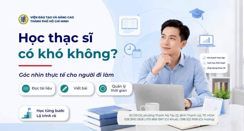 Học thạc sĩ đòi hỏi người đi làm biết cách đọc tài liệu, viết bài, quản lý thời gian và chuẩn bị lộ trình phù hợp để theo học hiệu quả.