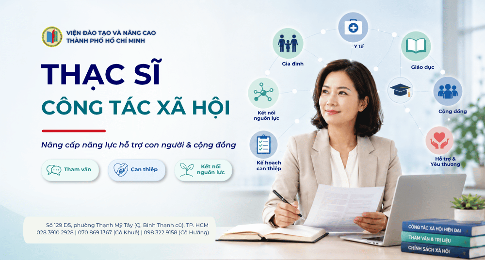 Thạc sĩ Công tác xã hội cho người đi làm muốn nâng cao năng lực tham vấn can thiệp và kết nối nguồn lực cộng đồng