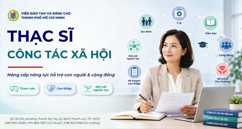 Thạc sĩ Công tác xã hội cho người đi làm muốn nâng cao năng lực tham vấn can thiệp và kết nối nguồn lực cộng đồng